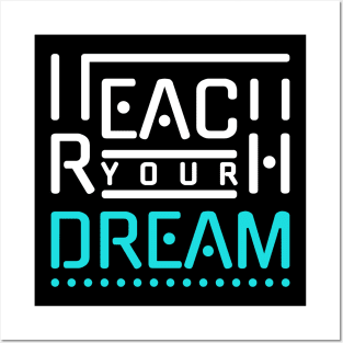 Reach Your Dream Posters and Art